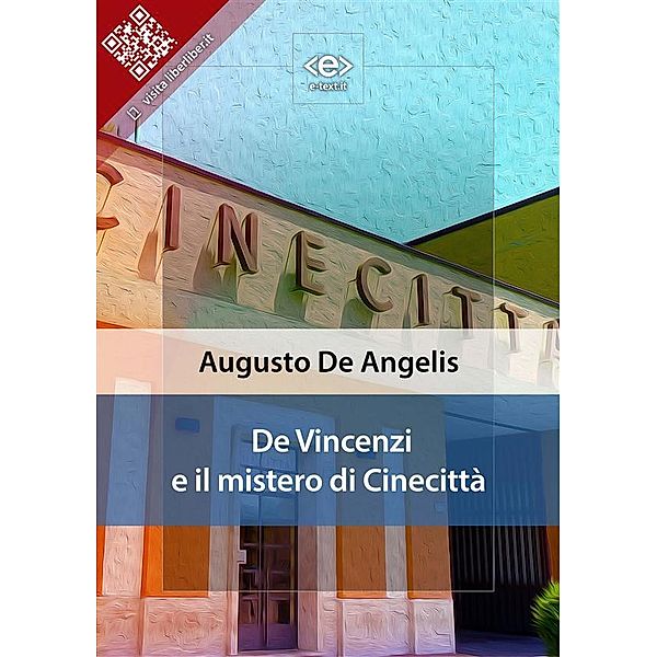 Liber Liber: De Vincenzi e il mistero di Cinecittà, Augusto De Angelis