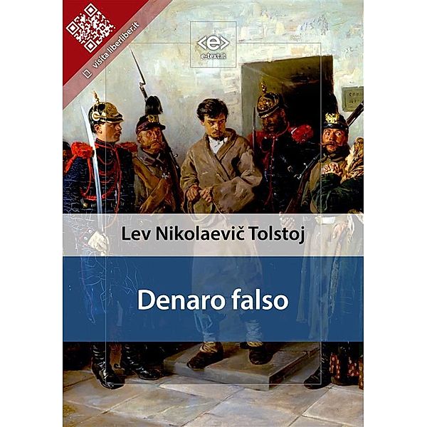 Liber Liber: Denaro falso, Lev Nikolaevič Tolstoj