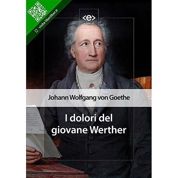 Liber Liber: I dolori del giovane Werther, Johann Wolfgang von Goethe