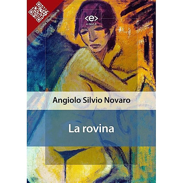 Liber Liber: La rovina : racconto, Angiolo Silvio Novaro