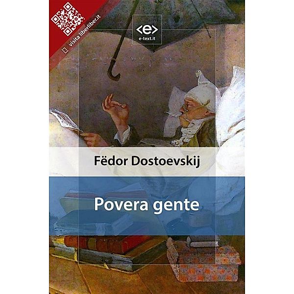 Liber Liber: Povera gente, Fëdor Michajlovič Dostoevskij