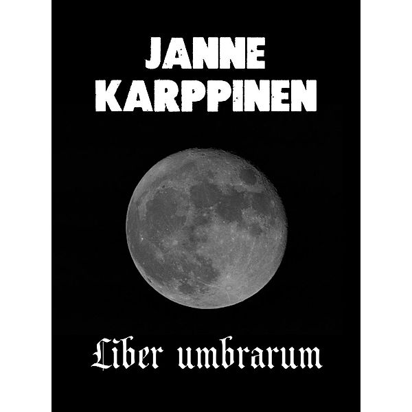 Liber umbrarum, Janne Karppinen