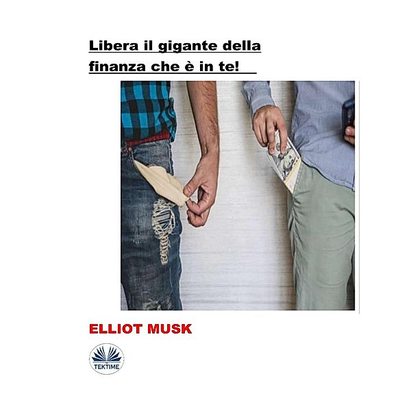 Libera Il Gigante Della Finanza Che È In Te!, Elliot Musk