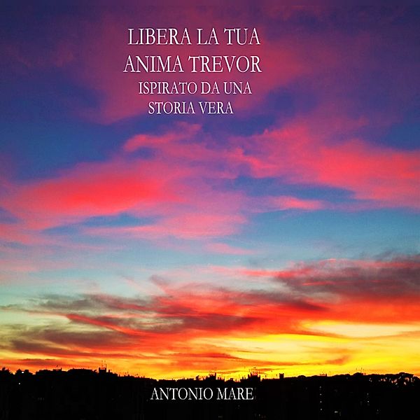 Libera la tua anima Trevor, Antonio Mare