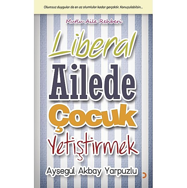Liberal Ailede Çocuk Yetistirmek, Aysegül Akbay Yarpuzlu