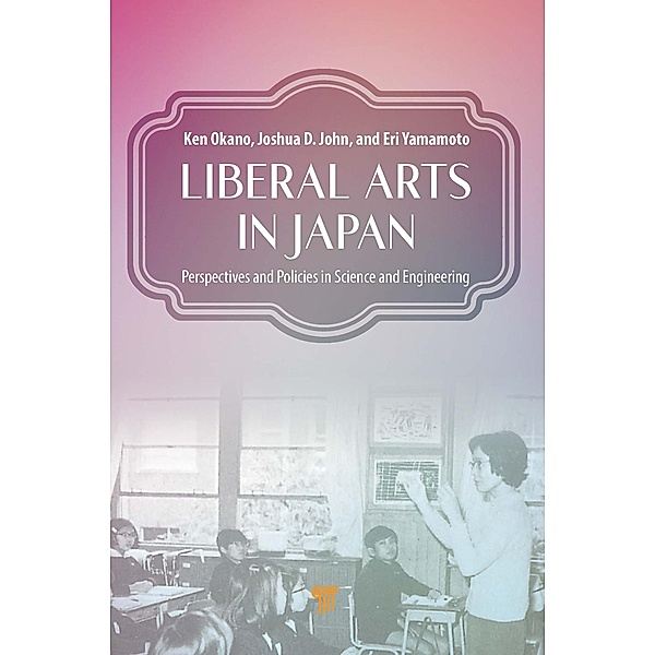 Liberal Arts in Japan, Ken Okano, Joshua D. John, Eri Yamamoto