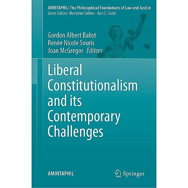 Liberal Constitutionalism and its Contemporary Challenges / AMINTAPHIL: The Philosophical Foundations of Law and Justice Bd.12