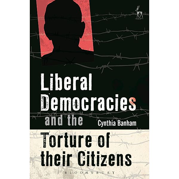 Liberal Democracies and the Torture of Their Citizens, Cynthia Banham