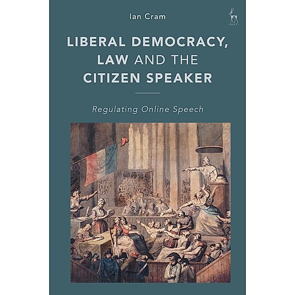 Liberal Democracy, Law and the Citizen Speaker, Ian Cram