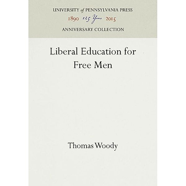 Liberal Education for Free Men, Thomas Woody