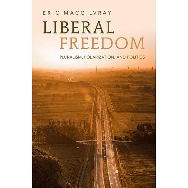 Liberal Freedom, Eric MacGilvray