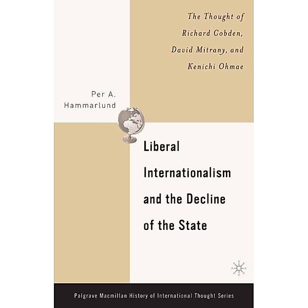 Liberal Internationalism and the Decline of the State / The Palgrave Macmillan History of International Thought, P. Hammarlund