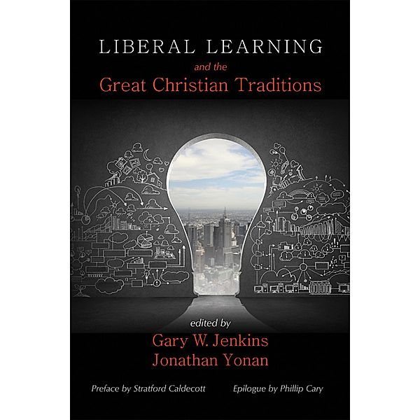 Liberal Learning and the Great Christian Traditions