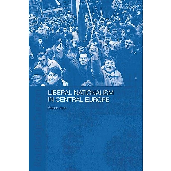 Liberal Nationalism in Central Europe, Stefan Auer