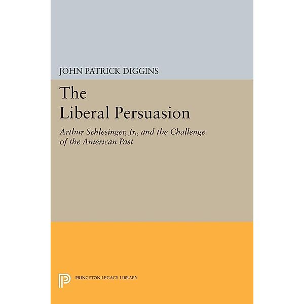 Liberal Persuasion / Princeton Legacy Library