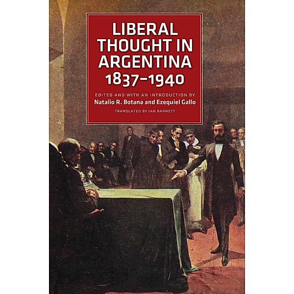 Liberal Thought in Argentina, 1837–1940, Ezequiel Gallo, Natalio Botana
