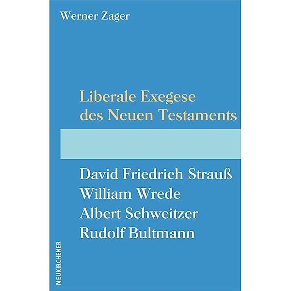 Liberale Exegese des Neuen Testaments, Werner Zager