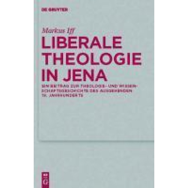 Liberale Theologie in Jena / Theologische Bibliothek Töpelmann Bd.154, Markus Iff