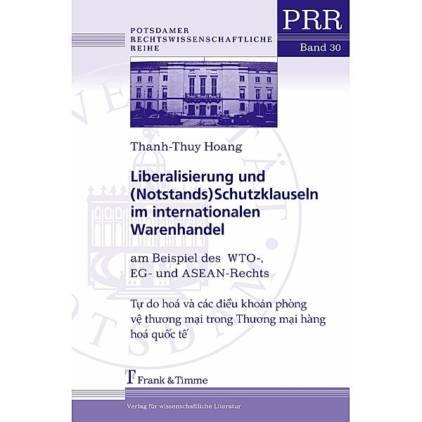 Liberalisierung und (Notstands)Schutzklauseln im internationalen Warenhandel, Thanh-Thuy Hoang