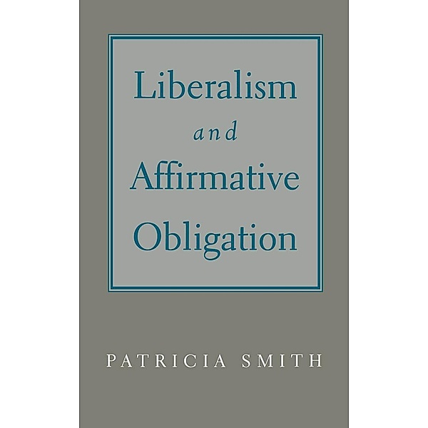 Liberalism and Affirmative Obligation, Patricia Smith