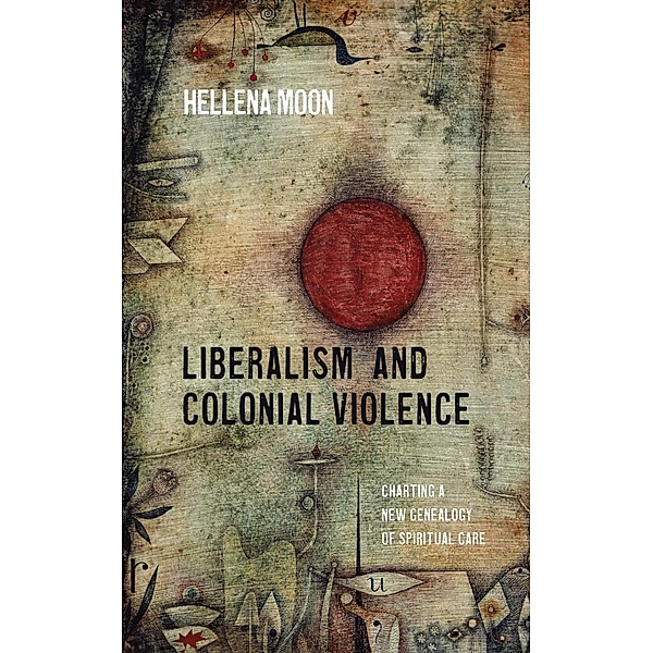 Liberalism and Colonial Violence, Hellena Moon