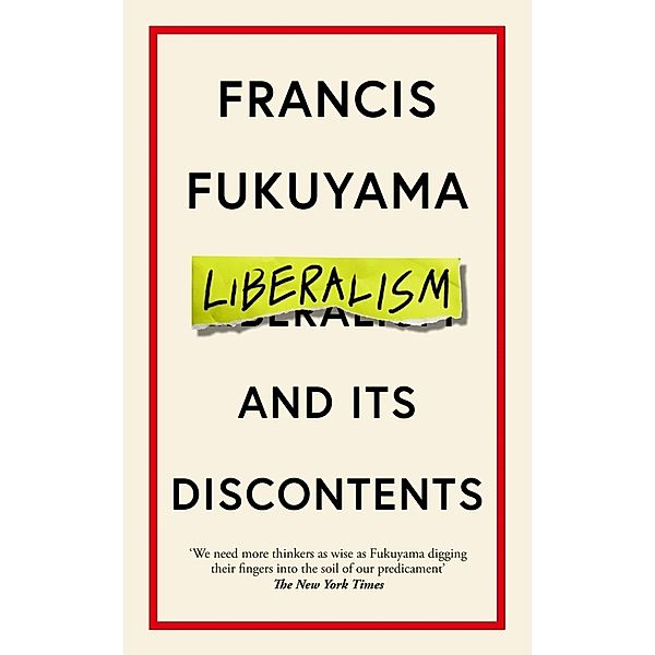 Liberalism and Its Discontents, Francis Fukuyama
