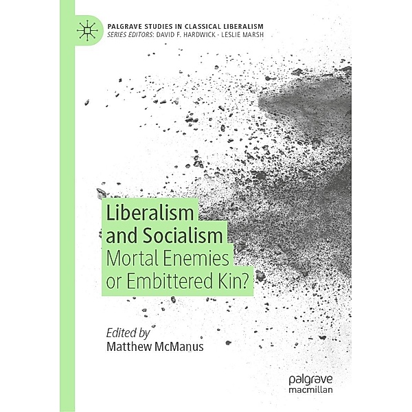 Liberalism and Socialism / Palgrave Studies in Classical Liberalism