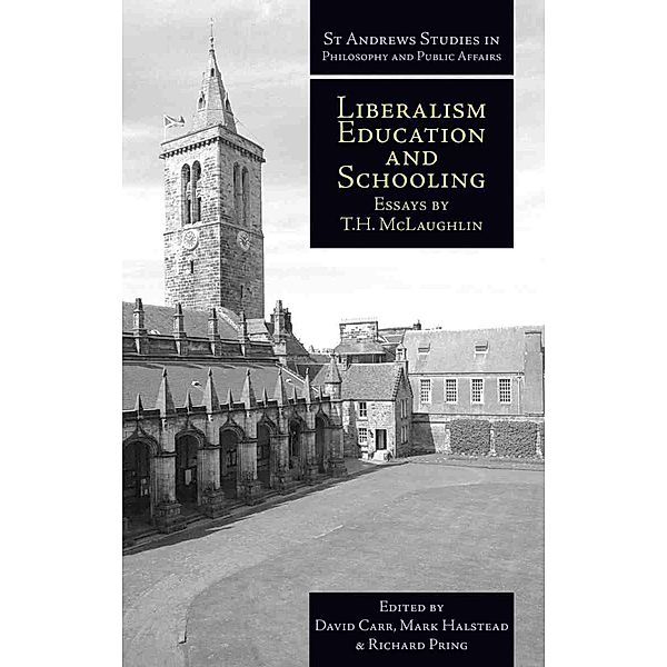 Liberalism, Education and Schooling / Andrews UK, T. H. Mclaughlin