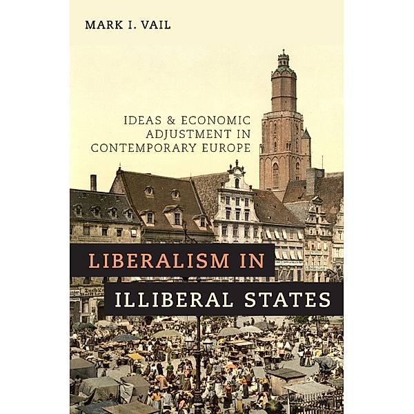 Liberalism in Illiberal States, Mark I. Vail