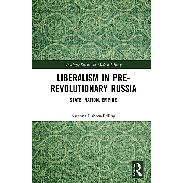 Liberalism in Pre-revolutionary Russia, Susanna Rabow-Edling