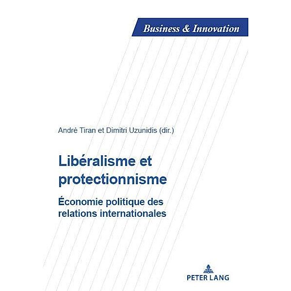 Libéralisme et protectionnisme / Business and Innovation Bd.22