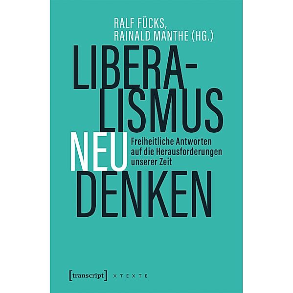 Liberalismus neu denken / X-Texte zu Kultur und Gesellschaft