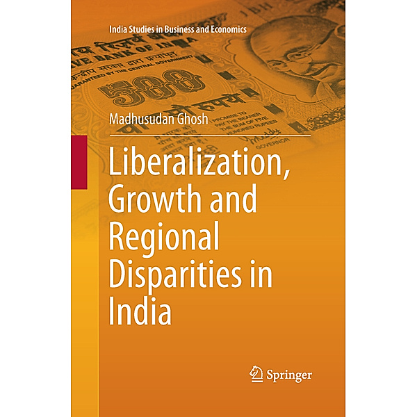 Liberalization, Growth and Regional Disparities in India, Madhusudan Ghosh