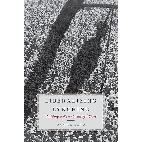 Liberalizing Lynching, Daniel Kato