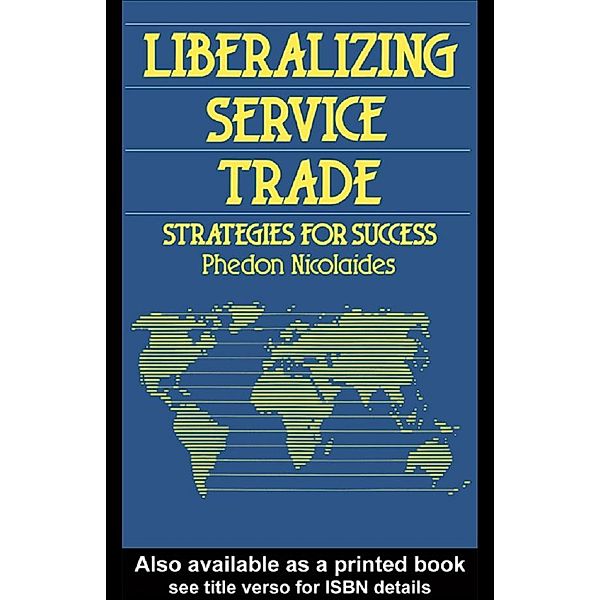 Liberalizing Service Trade, Phedon Nicolaides