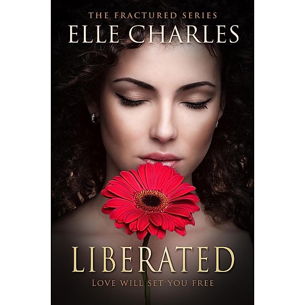 Liberated (Fractured, #3) / Fractured, Elle Charles