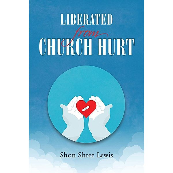 Liberated from Church Hurt, Shon Shree Lewis
