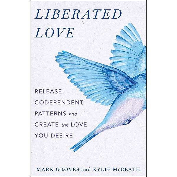 Liberated Love, Mark Groves, Kylie McBeath