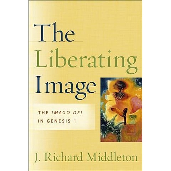 Liberating Image, J. Richard Middleton