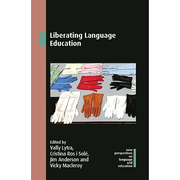 Liberating Language Education / New Perspectives on Language and Education Bd.101