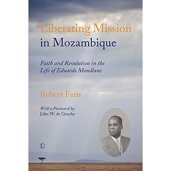 Liberating Mission in Mozambique, Robert Faris
