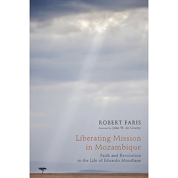 Liberating Mission in Mozambique, Robert N. Faris