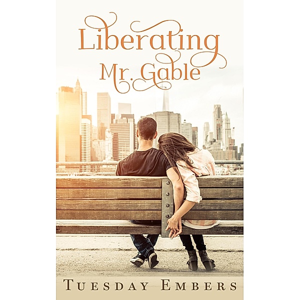 Liberating Mr. Gable, Tuesday Embers, Mary E. Twomey