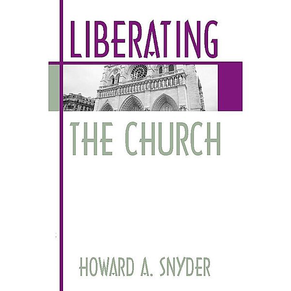 Liberating the Church, Howard A. Snyder