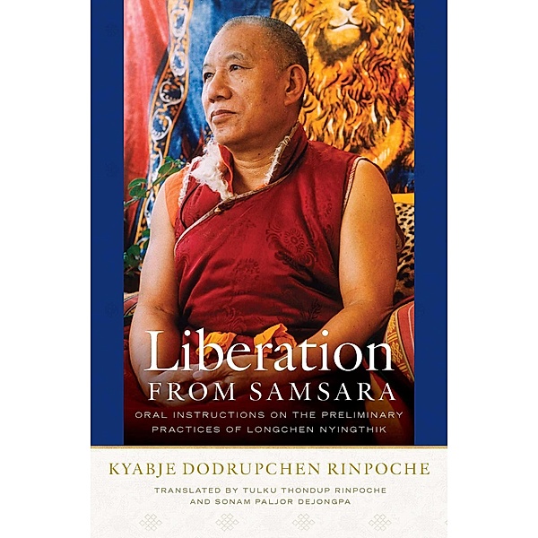 Liberation from Samsara, Kyabjé Dodrupchen Rinpoché