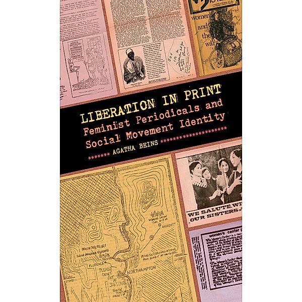 Liberation in Print / Since 1970: Histories of Contemporary America Ser., Agatha Beins