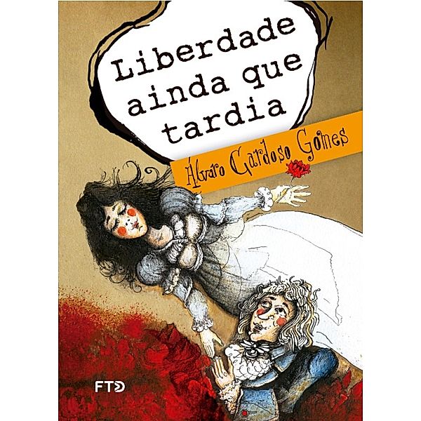 Liberdade ainda que tardia / Meu amigo escritor, Álvaro Cardoso Gomes
