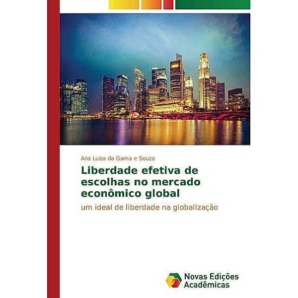 Liberdade efetiva de escolhas no mercado econômico global, Ana Luiza da Gama e Souza