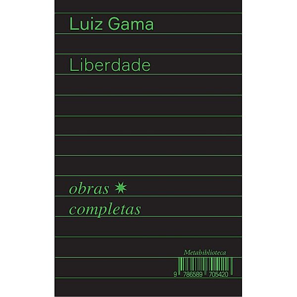 Liberdade / Obras Completas de Luiz Gama Bd.8, Luiz Gama