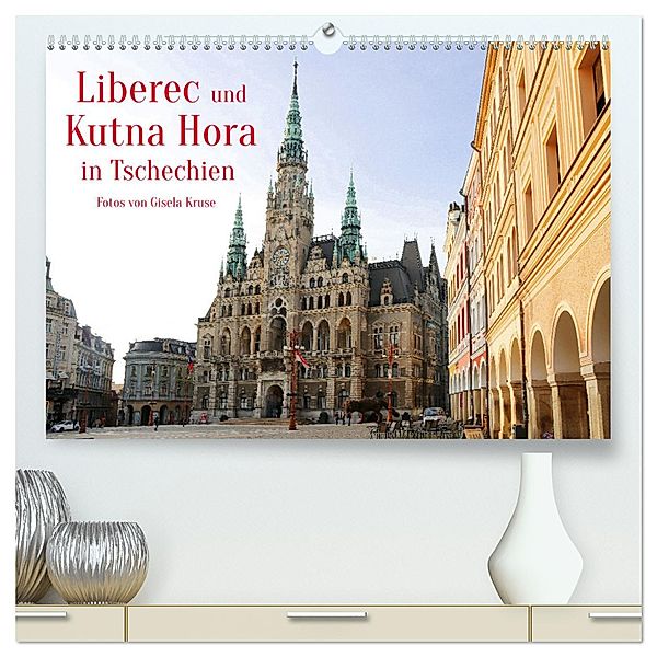 Liberec und Kutna Hora in Tschechien (hochwertiger Premium Wandkalender 2025 DIN A2 quer), Kunstdruck in Hochglanz, Calvendo, Gisela Kruse